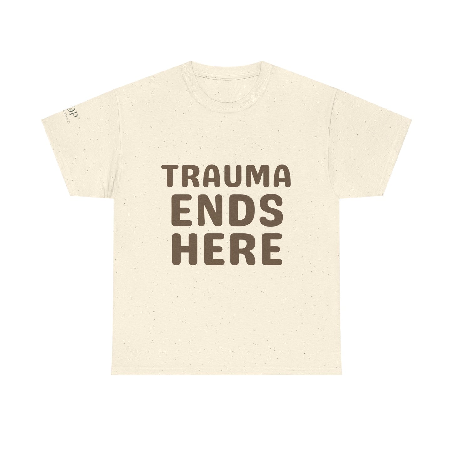 Trauma Ends Here Tee, Unisex Motivational T-Shirt, Comfort Tee for Healing, Mental Health Awareness Apparel, Self-Care Clothing